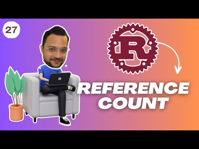 27 Reference count in rust