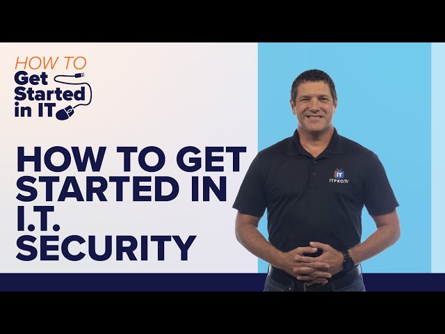 How to Get Started in IT Security Career - Career in Cybersecurity