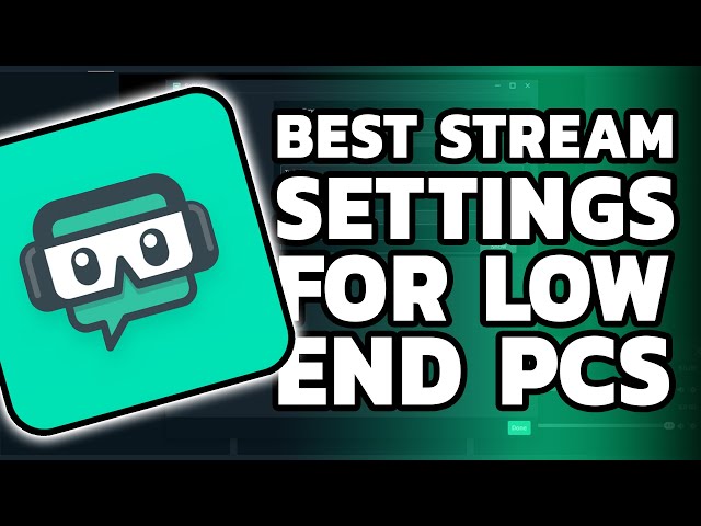 BEST STREAMLABS OBS SETTINGS FOR LOW END PCS