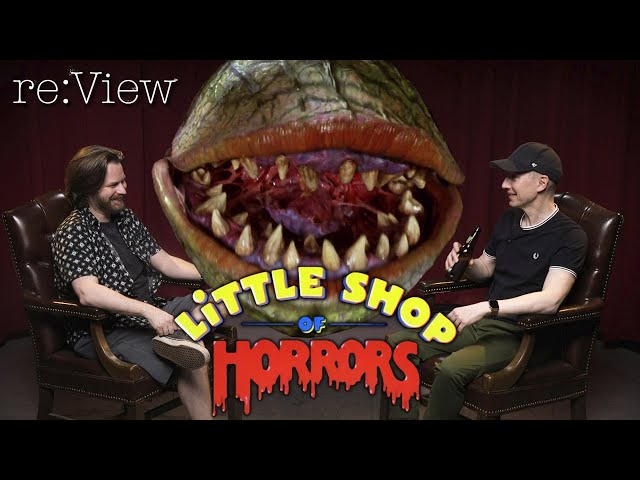 Little Shop of Horrors - re:View