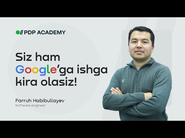 Siz ham "Google"dek GIGANT kompaniyaga ishga kira olasiz! | Farruh Habibullayev