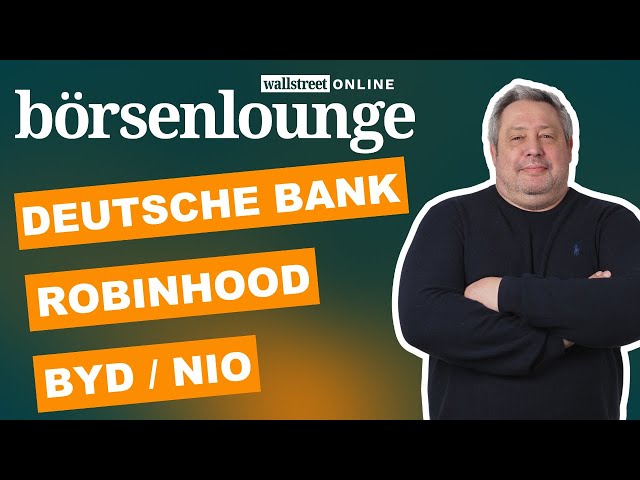 BYD | Robinhood | Deutsche Bank - Renk liefert beim Ausblick