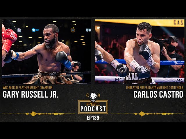 Gary Russell Jr. & Carlos Castro | The PBC Podcast