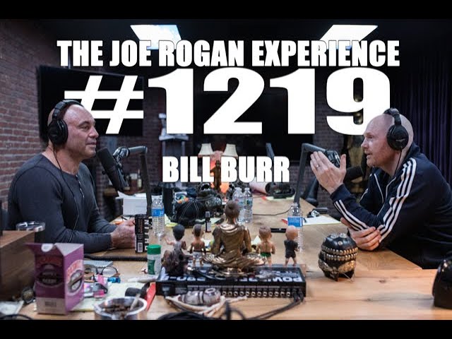 Joe Rogan Experience #1219 - Bill Burr