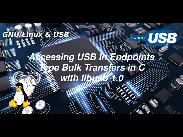 GNU/Linux & USB - Accessing USB In Endpoints Type Bulk Transfer in C with libusb 1.0