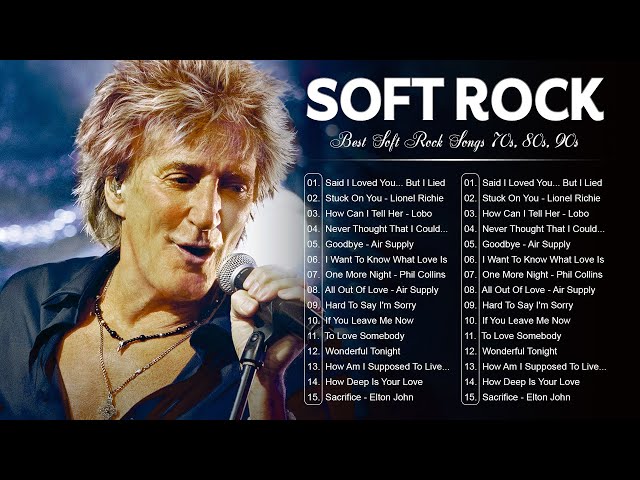 Rod Stewart, Eric Clapton, Lionel Richie, Elton John, Phil Collins 🎙 Classic Soft Rock 80s 90s Hits