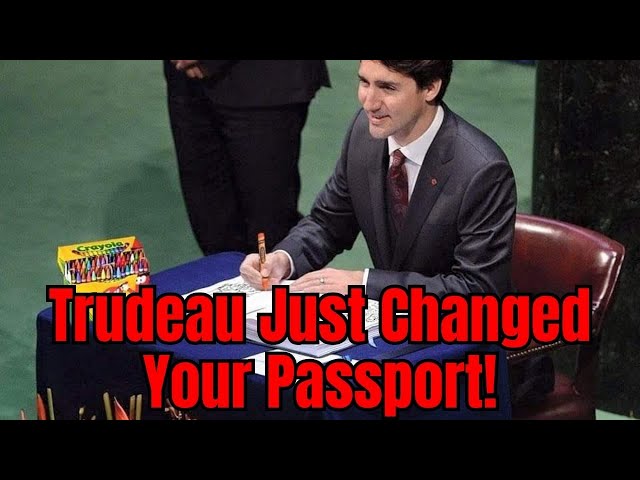 Trudeau Just Changed Your Passport!