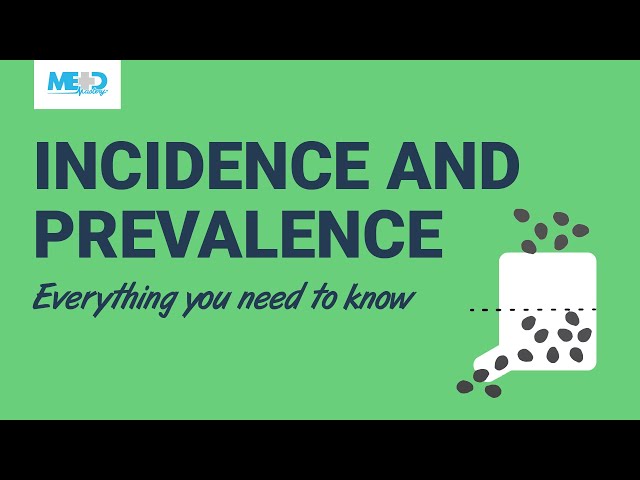 Incidence and Prevalence - Everything you need to know