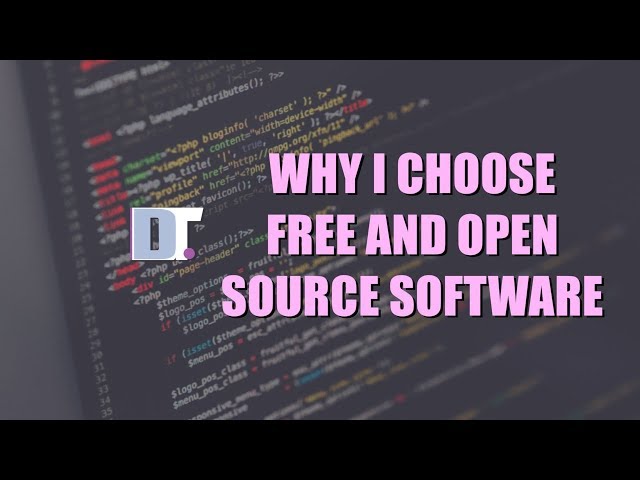 Why I Choose Free And Open Source Software
