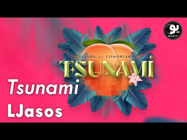 LJasos x Comoriano - Tsunami (Official Lyric Video)