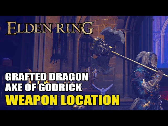 Elden Ring - Axe of Godrick & Grafted Dragon Weapon Location