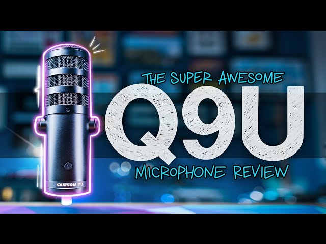Samson Q9u Review: A Near Perfect XLR/USB Microphone?