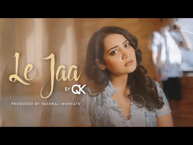 Le Jaa - QK | @YashrajMukhateOfficial | Official Music Video