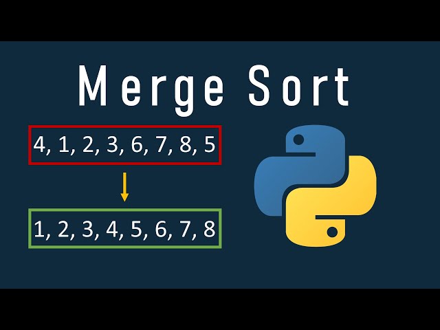 Merge Sort In Python Explained (With Example And Code)