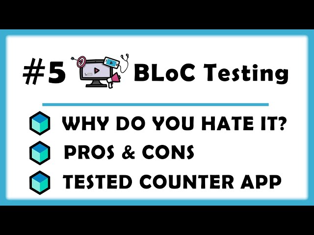 #5 - BLoC Testing - Why do you hate testing? It's actually pretty amazing!
