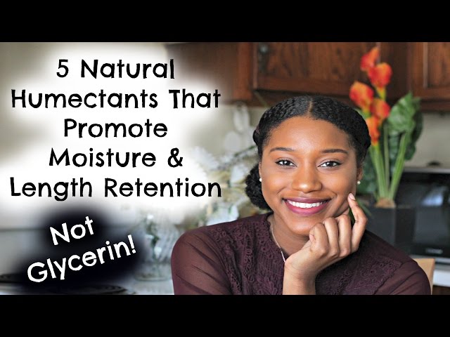 5 Natural Humectants That Promote Moisture & Length Retention | Not Glycerin!