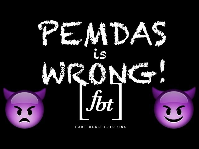 👿PEMDAS is Wrong! - The True Order of Operations: Part 1 [fbt]😈