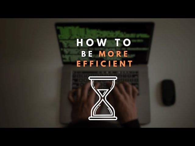 How to be an efficient developer