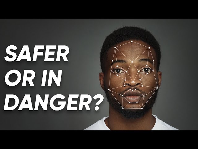Facial Recognition: Does it make you Safer or in Danger?
