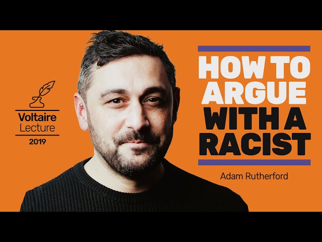 How to argue with a racist | The Voltaire Lecture 2019 | Dr Adam Rutherford