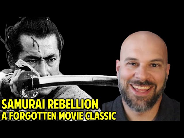 Samurai Rebellion -- What Makes This Movie Great? (Episode 168)