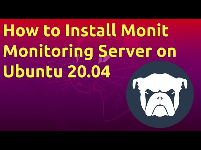 How to Install Monit Monitoring Server on Ubuntu 20.04