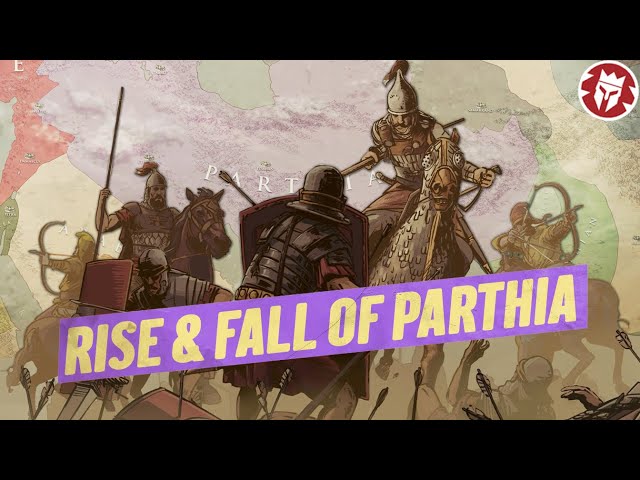 The Rise and Fall of Parthia - Rome's Greatest Enemy - Ancient Civilizations