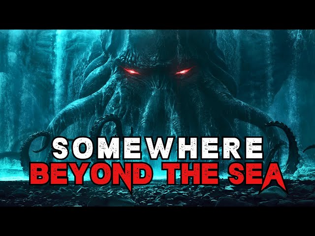 Sci-Fi Creepypasta "Somewhere Beyond The Sea" | Cosmic Horror Story