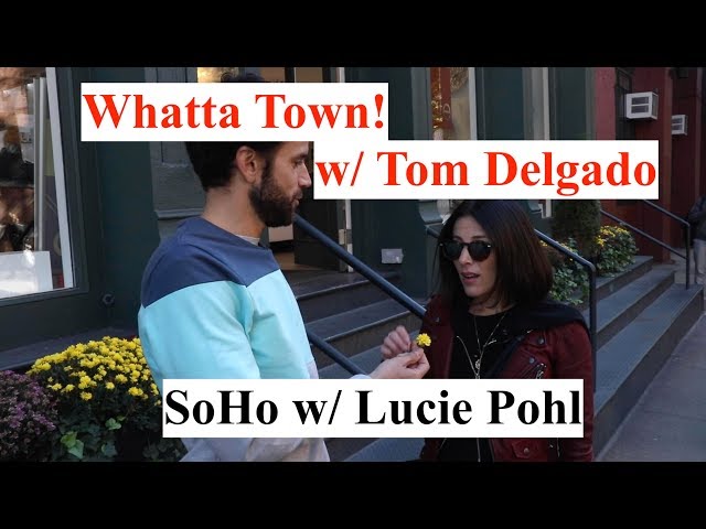 SoHo w/ Overwatch's Lucie Pohl - Whatta Town!