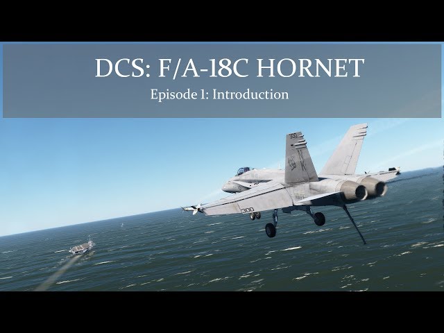 DCS: F/A-18C Hornet - Episode 1 - Introduction