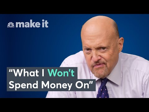 Jim Cramer: What I Refuse To Spend Money On
