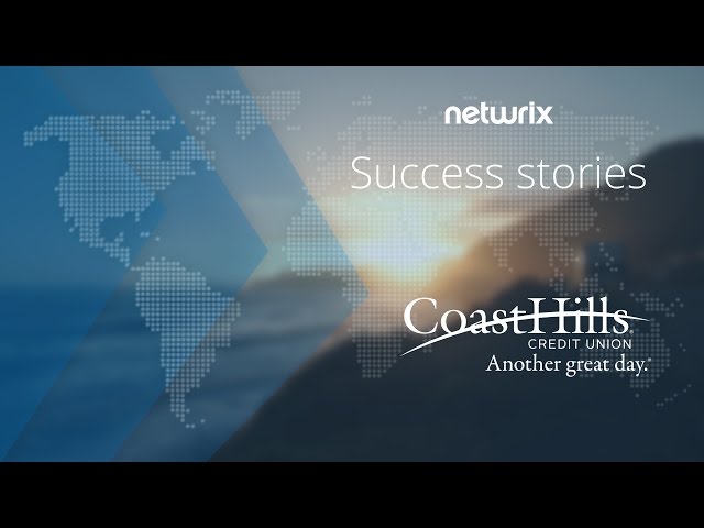 Netwrix Customer Success - CoastHills Credit Union