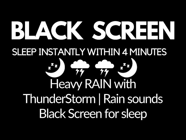 SLEEP Instantly Within 4 Minutes Heavy RAIN with ThunderStorm | Rain sounds Black Screen for sleep