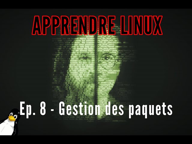 Apprendre Linux cours pour débutant - N°8 - Gérer les paquets linux