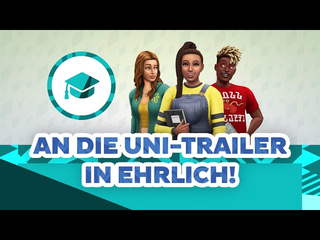 Der EHRLICHE An Die Uni-Trailer! | sims-blog.de