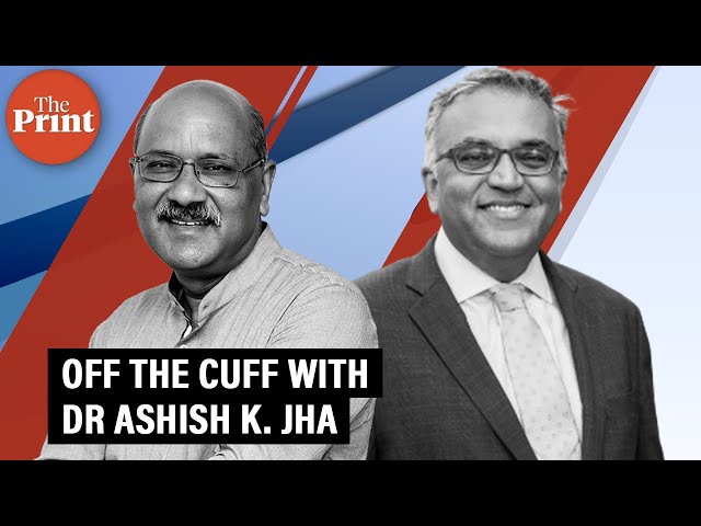 Off The Cuff with Dr Ashish K. Jha