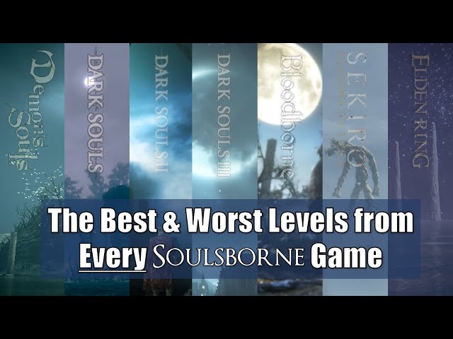 The Best & Worst Levels from Every Soulsborne Game
