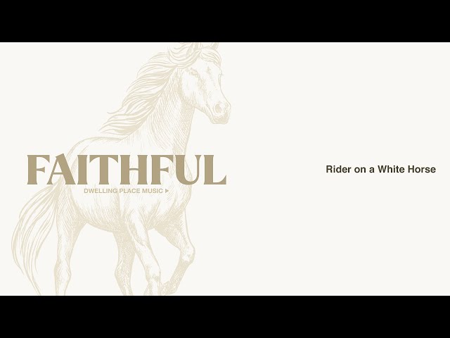 Rider on a White Horse | Dwelling Place Music