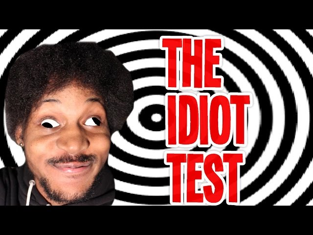 FAILED THE TEST IN THE INSTRUCTIONS | The Idiot Test