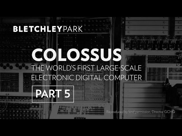 Colossus: The World's First Large-Scale Electronic Digital Computer - Part 5 | Bletchley Park