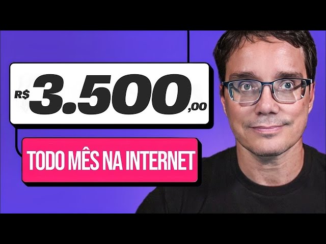 4 FORMAS SIMPLES DE FAZER R$ 3.500 NA INTERNET TODO MÊS EM 2024