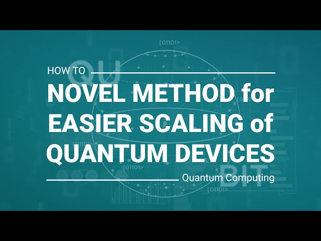 Novel Method for Easier Scaling of Quantum Devices | Semi Tech
