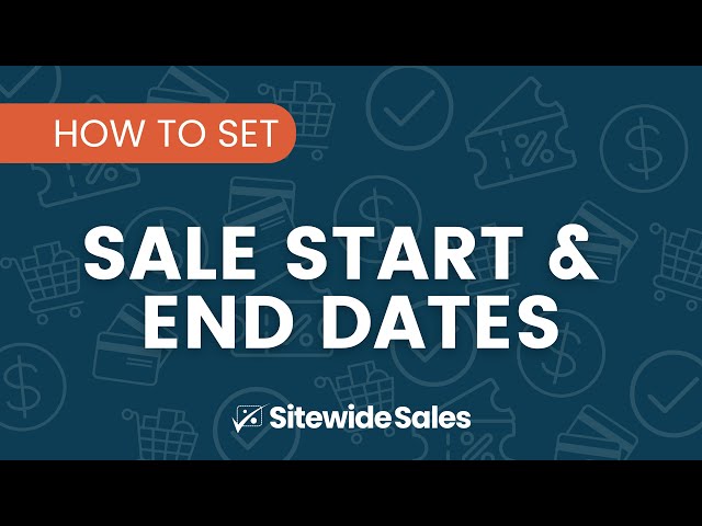 How to Set the Sale Start and End Date +Time For Your Sale using the Sitewide Sales Plugin