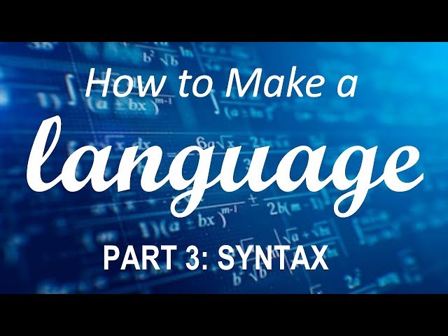 How to Make a Language - Part 3: Syntax