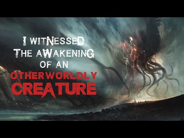 Sci-Fi Creepypasta: "I Witnessed An Unearthly Awakening" | COSMIC HORROR STORY