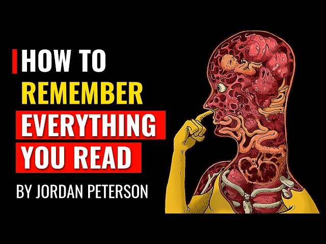 Jordan Peterson - How to Remember Everything You Read