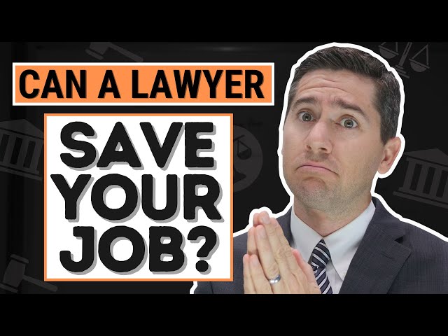 Can a Lawyer Save Your Job?