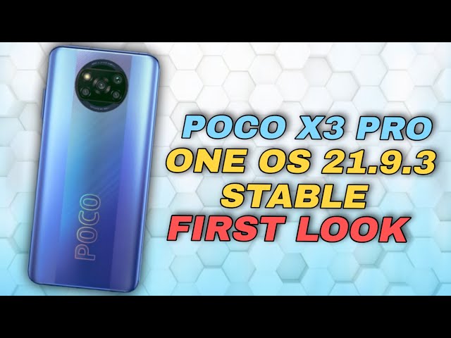POCO X3 Pro One Os 21.9.3 Stable First Look | MIUI With A Twist.....