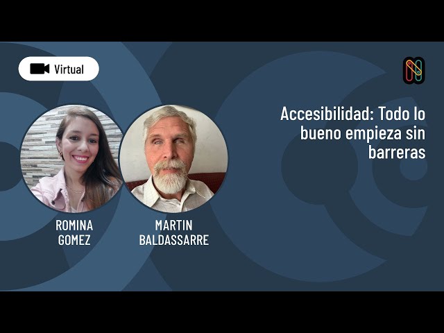 Accesibilidad: Todo lo bueno empieza sin barreras - Romina Gomez y Martin Baldasarre