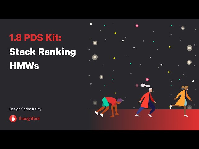 1.8 PDS Kit: Stack Ranking HMWs